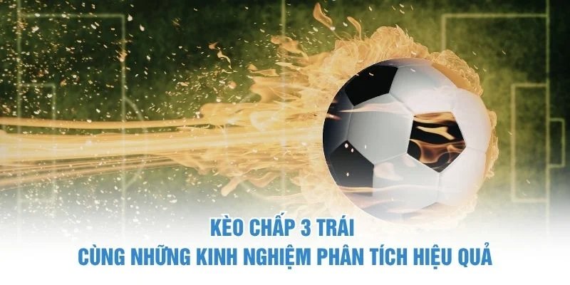 kèo chấp 3 trái